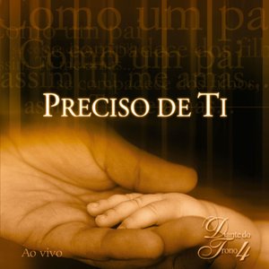 Immagine per 'Preciso de Ti - Diante do Trono 4 (Ao Vivo)'