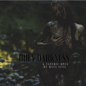 'Holy Darkness: A Tantric Opus' için resim