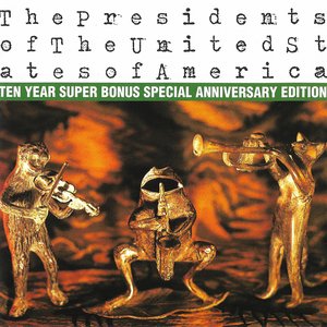 Zdjęcia dla 'The Presidents of The United States of America: Ten Year Super Bonus Special Anniversary Edition'