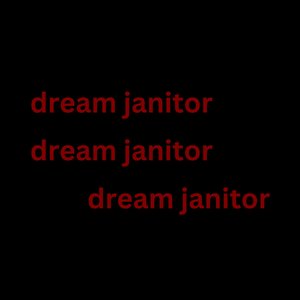 Image for 'dream janitor'