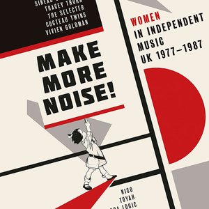 Image for 'Make More Noise! Women In Independent Music UK 1977-1987'