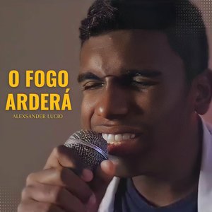 Image for 'O Fogo Arderá'