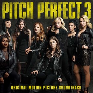 Image for 'Pitch Perfect 3 (Original Motion Picture Soundtrack)'
