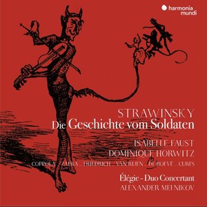 Image for 'Stravinsky: Die Geschichte vom Soldaten (Deutsche Fassung). Élégie. Duo concertant'