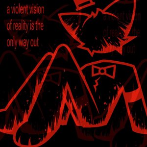 Image for 'A Violent Vision of Reality is the Only Way Out'