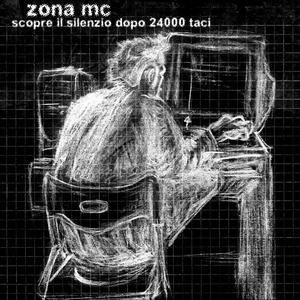 Immagine per 'Zona Mc scopre il silenzio dopo 24.000 taci'
