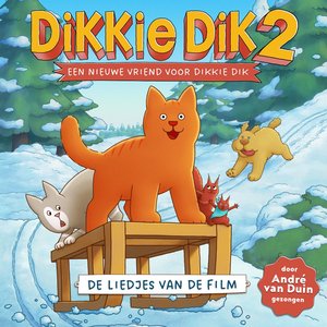 Image for 'Dikkie Dik 2: een nieuwe vriend voor Dikkie Dik (muziek en liedjes uit de film)'