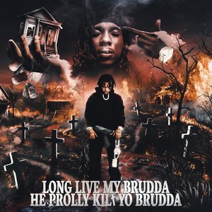 Image for 'Long Live My Brudda He Prolly Kilt Yo Brudda'