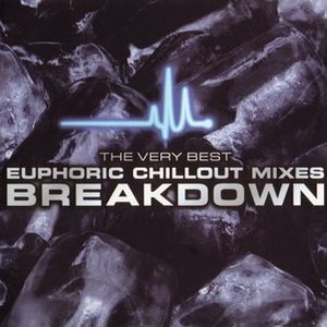 Imagem de 'Breakdown: The Very Best Euphoric Chillout Mixes (disc 1)'