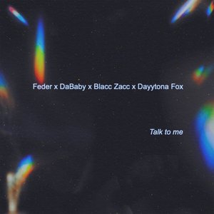 Image for 'Talk to Me (feat. DaBaby, Blacc Zacc & Dayytona Fox)'