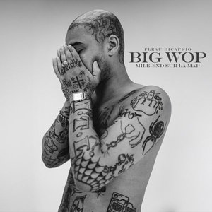 Image for 'Big Wop - Mile-End sur la map'
