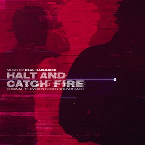 Image for 'Halt and Catch Fire (Original Television Series Soundtrack)'