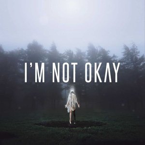 Image for 'I'm Not Okay'