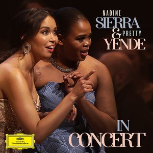 Image for 'Nadine Sierra & Pretty Yende in Concert'