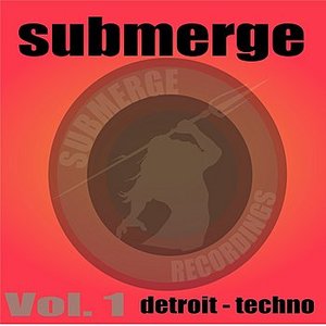 Image for 'Submerge Vol.1:Detroit Techno'
