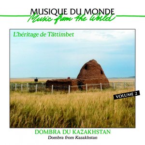 'Dombra du Kazakhstan : L'héritage de Tättimbet, Vol. 2' için resim