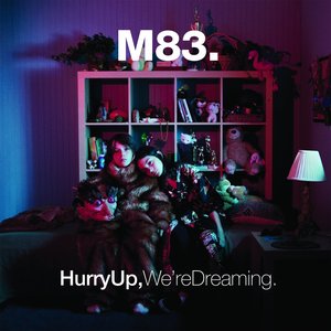 Изображение для 'Hurry Up, We're Dreaming with exclusive commentary by Anthony Gonzalez'