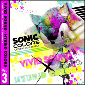 Image for 'SONIC COLORS ORIGINAL SOUNDTRACKViViD SOUND × HYBRiD COLORS (Vol.3)'