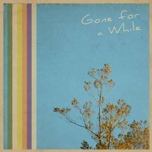 Image for 'Gone For A While'