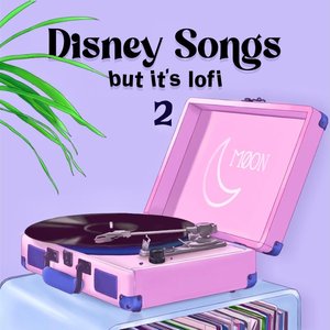 Image for 'Disney songs but it's lofi (vol. 2)'