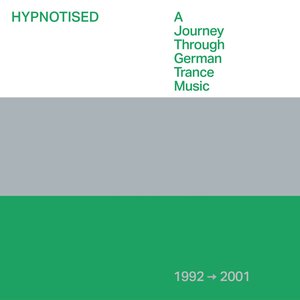 Image for 'Hypnotised: A Journey Through German Trance Music [1992 - 2001]'