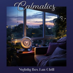 Image for 'Nightly Box Fan Chill'