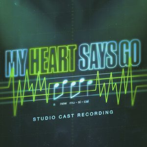 Image for 'My Heart Says Go (Studio Cast Recording)'