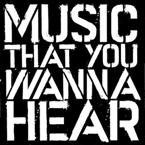 Image for 'Music that you wanna hear'