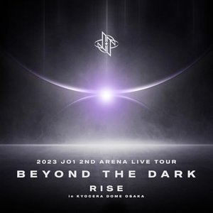 Image for '2023 JO1 2ND ARENA LIVE TOUR 'BEYOND THE DARK:RISE in KYOCERA DOME OSAKA''