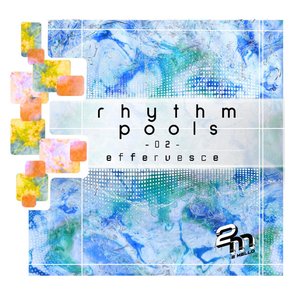 Bild för 'rhythm pools 02 (effervesce)'