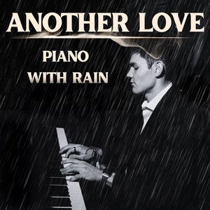 Zdjęcia dla 'Another Love: Piano with Rain'