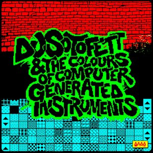 'DJ Sotofett & the Colours of Computer Generated Instruments'の画像