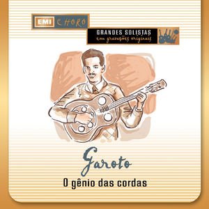 Zdjęcia dla 'Garoto, O Genio Das Cordas'