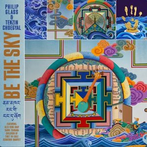 Image for 'Philip Glass & Tenzin Choegyal: Be The Sky'