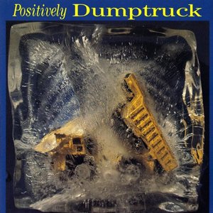 Imagen de 'Positively Dumptruck'