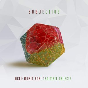 Image for 'Act One - Music for Inanimate Objects'