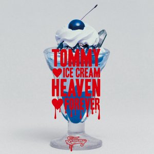 Zdjęcia dla 'ＴＯＭＭＹ　ＩＣＥ　ＣＲＥＡＭ　ＨＥＡＶＥＮ　ＦＯＲＥＶＥＲ'