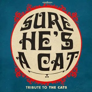 Image for 'Sure He's A Cat - Tribute to The Cats'