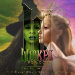 Image for 'Wicked: For Good – The Soundtrack'