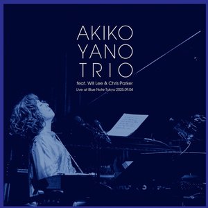 Bild für 'AKIKO YANO TRIO featuring Will Lee & Chris Parker Live at Blue Note Tokyo 2025.09.04'