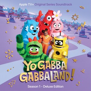 Image for 'Yo Gabba GabbaLand! (Season 1 - Apple TV+ Original Series Soundtracks - Deluxe)'