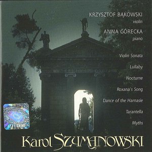 Zdjęcia dla 'Szymanowski, K.: Violin Sonata, Op. 9 / Myths, Op. 30 / Nocturne and Tarantella / Roxana's aria'