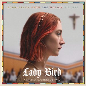 Image for 'Lady Bird - Soundtrack from the Motion Picture'