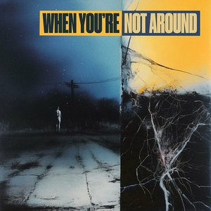 Image for 'WHEN YOU'RE NOT AROUND'