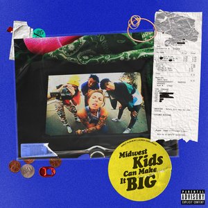 Image for 'Midwest Kids Can Make It Big [Explicit]'