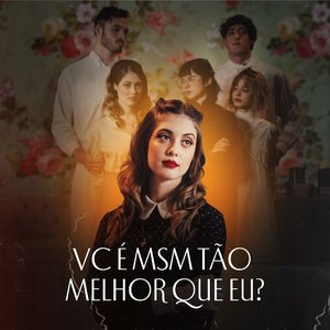 Image for 'vc é msm tão melhor que eu?'