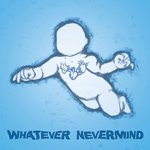 Image for 'Whatever Nevermind'
