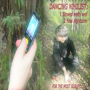 Bild für 'DANCING NIHILIST: For the Most Gloopy'
