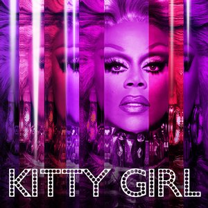 Image for 'Kitty Girl (feat. The Cast of Rupaul's Drag Race All Stars, Season 3)'