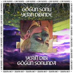 Image for 'Göğün Sonu Yerin Dibinde, Yerin Dibi Göğün Sonunda'